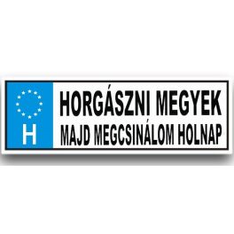   Vicces rendszámtábla, Horgászni megyek, majd megcsinálom holnap